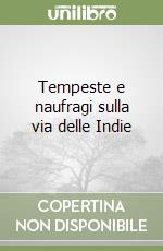 Tempeste e naufragi sulla via delle Indie