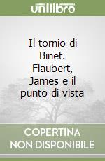 Il tornio di Binet. Flaubert, James e il punto di vista libro