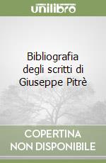 Bibliografia degli scritti di Giuseppe Pitrè libro
