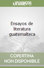 Ensayos de literatura guatemalteca libro