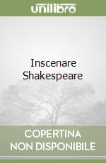 Inscenare Shakespeare libro