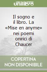 Il sogno e il libro. La «Mise en anyme» nei poemi onirici di Chaucer