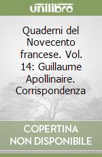 Quaderni del Novecento francese. Vol. 14: Guillaume Apollinaire. Corrispondenza (2)