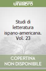 Studi di letteratura ispano-americana. Vol. 23 libro