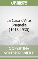 La Casa d'Arte Bragaglia (1918-1930) libro