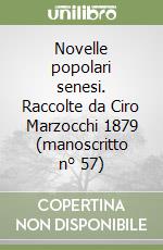 Novelle popolari senesi. Raccolte da Ciro Marzocchi 1879 (manoscritto n° 57)