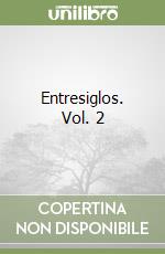 Entresiglos. Vol. 2 libro