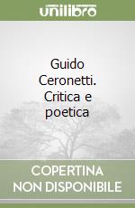 Guido Ceronetti. Critica e poetica libro