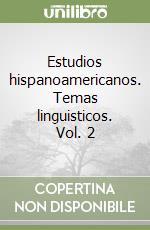 Estudios hispanoamericanos. Temas linguisticos. Vol. 2 libro