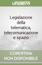 Legislazione della telematica, telecomunicazione e spazio libro