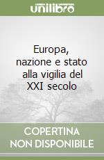 Europa, nazione e stato alla vigilia del XXI secolo libro