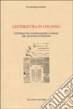 Letteratura in colonna. Letteratura e giornalismo a Napoli nel secondo 800 libro