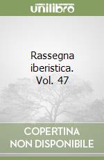 Rassegna iberistica. Vol. 47 libro