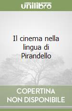 Il cinema nella lingua di Pirandello libro