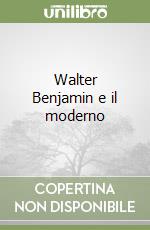 Walter Benjamin e il moderno libro