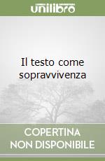 Il testo come sopravvivenza libro