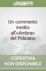 Un commento inedito all'«Ambra» del Poliziano libro