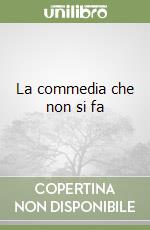 La commedia che non si fa libro