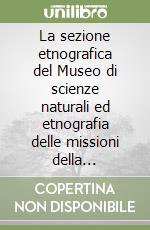 La sezione etnografica del Museo di scienze naturali ed etnografia delle missioni della Consolata. L'informatizzazione degli archivi