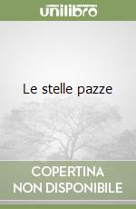 Le stelle pazze libro