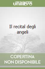 Il recital degli angeli libro