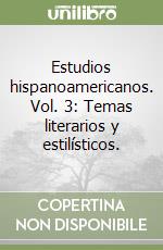 Estudios hispanoamericanos. Vol. 3: Temas literarios y estilísticos. libro