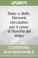 Stato e diritti. Elementi introduttivi per il corso di filosofia del diritto libro