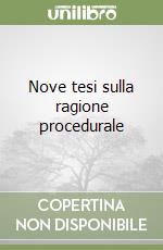 Nove tesi sulla ragione procedurale libro