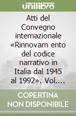 Atti del Convegno internazionale «Rinnovam ento del codice narrativo in Italia dal 1945 al 1992». Vol. 2: Gli spazi della diversità. libro