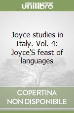 Joyce studies in Italy. Vol. 4: Joyce'S feast of languages libro