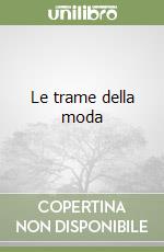 Le trame della moda libro