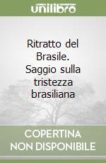 Ritratto del Brasile. Saggio sulla tristezza brasiliana libro