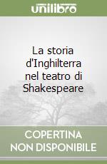 La storia d'Inghilterra nel teatro di Shakespeare