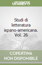 Studi di letteratura ispano-americana. Vol. 26 libro