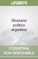 Glossario politico argentino libro