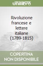 Rivoluzione francese e lettere italiane (1789-1815)