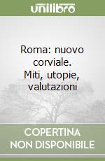 Roma: nuovo corviale. Miti, utopie, valutazioni libro