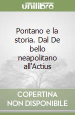 Pontano e la storia. Dal De bello neapolitano all'Actius