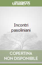 Incontri pasoliniani libro