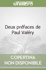 Deux préfaces de Paul Valéry