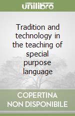 Tradition and technology in the teaching of special purpose language