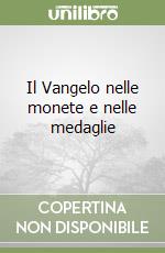 Il Vangelo nelle monete e nelle medaglie libro