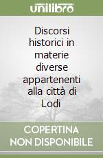 Discorsi historici in materie diverse appartenenti alla città di Lodi libro