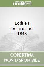 Lodi e i lodigiani nel 1848