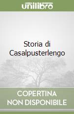 Storia di Casalpusterlengo libro