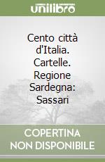Cento città d'Italia. Cartelle. Regione Sardegna: Sassari libro
