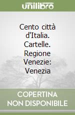 Cento città d'Italia. Cartelle. Regione Venezie: Venezia libro