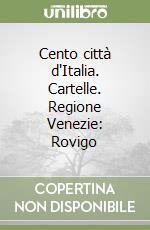 Cento città d'Italia. Cartelle. Regione Venezie: Rovigo libro