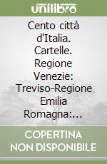 Cento città d'Italia. Cartelle. Regione Venezie: Treviso-Regione Emilia Romagna: Piacenza libro