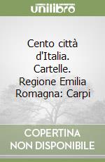 Cento città d'Italia. Cartelle. Regione Emilia Romagna: Carpi libro